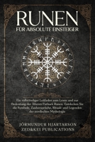 Runen für absolute Einsteiger: Ein vollständiger Leitfaden zum Lesen und zur Bedeutung der Älteren Futhark Runen.Entdecken Sie die ... der nordischen Mythologie (German Edition) B0GHQPY2GS Book Cover