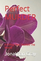 Perfect MURDER: A Killing That Shocked The World! 1724929704 Book Cover
