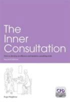 The Inner Consultation: How to Develop an Effective And Intuitive Consulting Style: How to Develop an Effective And Intuitive Consulting Style 1857756797 Book Cover