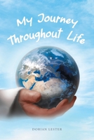 My Journey Throughout Life 1662487606 Book Cover