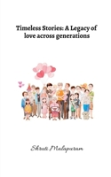 Timeless Stories: A Legacy of love across generations B0DNDZNC8J Book Cover