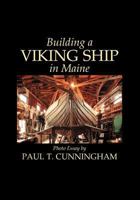 Building a Viking Ship in Maine 1934949582 Book Cover