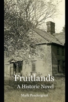 Fruitlands: A Historical Novel, the True Story of a Failed Utopia, Maniacal Idealists, and a Saved Family B0GQ2YZC4B Book Cover