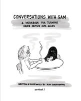 Conversations with Sam: A Workbook for Turning Inner Critics Into Allies B0GNCH62LH Book Cover