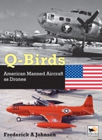 Q-Birds: The Impact of American Manned Aircraft as Drones 1800352794 Book Cover