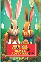 RICK AND LILY'S TIME TRAVEL ADVENTURE B0CP3QY799 Book Cover