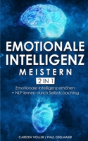 Emotionale Intelligenz meistern - 2 in 1: Emotionale Intelligenz erhöhen + NLP lernen durch Selbstcoaching (German Edition) 3967160319 Book Cover