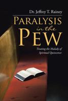 Paralysis in the Pew: Treating the Malady of Spiritual Quiescence 1512757659 Book Cover