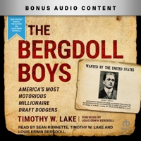 The Bergdoll Boys: America's Most Notorious Millionaire Draft Dodgers B0CW55GZV1 Book Cover