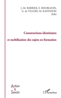 Constructions identitaires et mobilisation des sujets en formation (Action Et Savoir) (French Edition) 2296006108 Book Cover