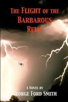 The Flight of the Barbarous Relic 1438202547 Book Cover