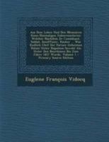 Aus Dem Leben Und Den Memoiren Eines Ehemaligen Galeerensclaven: Welcher Nachdem Er Com�diant, Soldat, Seeoffizier, R�uber ... War Endlich Chef Der Pariser Geheimen Polizei Unter Napoleon Sowohl ALS U 1297487540 Book Cover