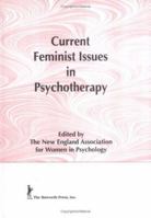 Current Feminist Issues In Psychotherapy 0866562060 Book Cover
