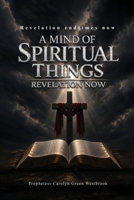 A Mind of Spiritual Things Revelation B0HCYDM443 Book Cover