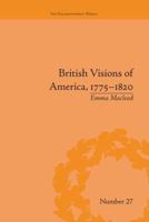 British Visions of America, 1775-1820: Republican Realities 1138665142 Book Cover