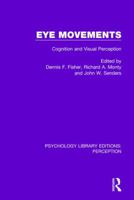 Eye Movements: Cognition and Visual Perception 113821857X Book Cover