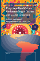 Encyclopedia of Critical Understandings of Latinx and Global Education null Book Cover