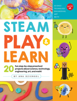 STEAM Play  Learn: 20 fun step-by-step preschool projects about science, technology, engineering, art, and math! 1633225267 Book Cover