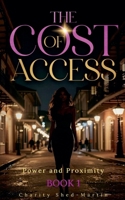 The Cost Of Access (Power & Proximity) B0H8G1Z8TT Book Cover