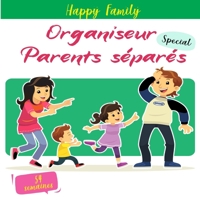 Organiseur Pour Parents Séparés: Organiseur familial, Organisateur pour co-parents divorcés, organiseur de garde partagée, organiseur parents separes, 1653780622 Book Cover