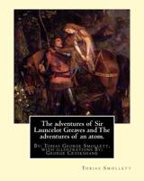 The Adventures of Sir Launcelot Greaves and the Adventures of an Atom. 1539387836 Book Cover