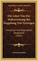 Die Lehre Von Der Stellvertretung Bei Eingehung Von Vertragen: Historisch Und Dogmatisch Dargestellt (1852) 1166752119 Book Cover