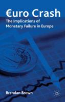 Euro Crash: The Implications of Monetary Failure in Europe 0230229107 Book Cover