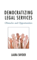 Democratizing Legal Services: Obstacles and Opportunities 149852981X Book Cover