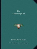 The Achieving Life 0766156532 Book Cover