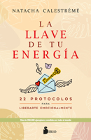 La llave de tu energía: 22 protocolos para liberarte emocionalmente 8418531789 Book Cover
