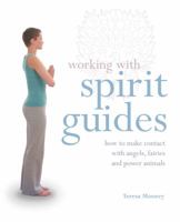 Working with Spirit Guides: How to Make Contact with Angels, Fairies and Power Animals 1841813338 Book Cover