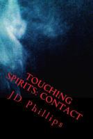 Touching Spirits: Contact 1519448643 Book Cover