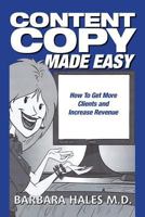 Content Copy Made Easy: How To Get More Clients and Increase Revenue 0984889809 Book Cover