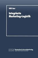 Integrierte Marketing-Logistik: Auftragsabwicklung ALS Element Der Marketing-Logistischen Strukturplanung 3824400936 Book Cover