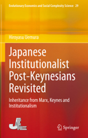 Japanese Institutionalist Post-Keynesians Revisited: Inheritance from Marx, Keynes and Institutionalism (Evolutionary Economics and Social Complexity Science, 29) 9811986878 Book Cover