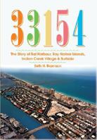 33154: The Story of Bal Harbour, Bay Harbor Islands, Indian Creek Village and Surfside 1596293853 Book Cover