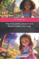 The Chocolate Lawyer’s and Kiara’s Poetic Learnings (The Chocolate Lawyer and Mysteries of Space with Little Astronaut Kiara and Noya) B0F6CCT95Q Book Cover