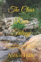 The Clear River Trilogy : What Love Overcomes, What Love Defends, and What Love Believes 171797998X Book Cover