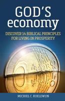 God's Economy: Discover 14 Biblical Principles for Living in Prosperity 1535493577 Book Cover