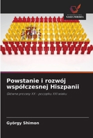 Powstanie i rozwój wspólczesnej Hiszpanii (Polish Edition) 6208311330 Book Cover