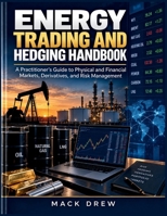 Energy Trading and Hedging Handbook B0HJWL7W36 Book Cover