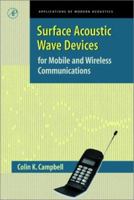 Surface Acoustic Wave Devices and Their Signal Processing Applications 0121573400 Book Cover