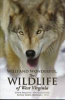 Wild and Wonderful: The Wildlife of West Virginia 1891852884 Book Cover