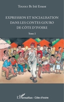 Expression et socialisation dans les contes gouro de Côte d'Ivoire Tome 2 2336293366 Book Cover