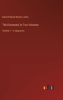 The Disowned; In Two Volumes: Volume 1 - in large print 3368368079 Book Cover