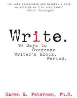 Write. 10 Days to Overcome Writer's Block. Period. 1593375034 Book Cover