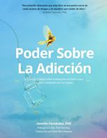 Poder Sobre la Adicción: Un libro de trabajo de reducción de daños para cambiar su relación con las drogas usando TCC, TDC y Atención Plena 1732032432 Book Cover