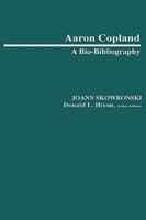 Aaron Copland: A Bio-Bibliography (Bio-Bibliographies in Music) 0313240914 Book Cover