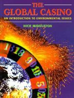 The Global Casino: An Introduction to Environmental Issues 0470235322 Book Cover