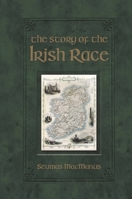 The Story of the Irish Race: A Popular History of Ireland 0517064081 Book Cover